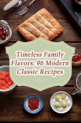 Cover of Timeless Family Flavors