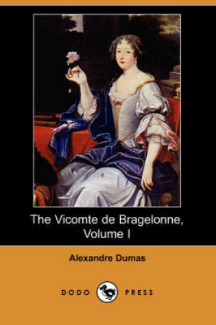 Cover of The Vicomte de Bragelonne, Volume I (Dodo Press)