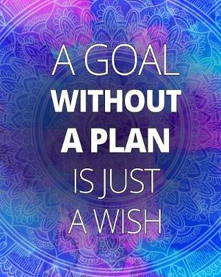 Book cover for A goal without a plan is just a wish