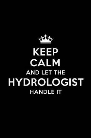 Cover of Keep Calm and Let the Hydrologist Handle It