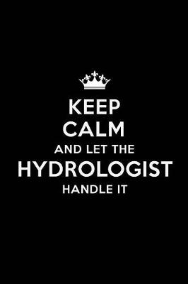 Book cover for Keep Calm and Let the Hydrologist Handle It