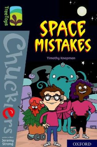 Cover of Oxford Reading Tree TreeTops Chucklers: Oxford Level 20: Space Mistakes