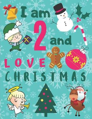 Book cover for I am 2 and Love Christmas