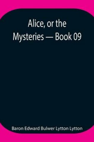 Cover of Alice, or the Mysteries - Book 09
