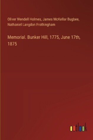 Cover of Memorial. Bunker Hill, 1775, June 17th, 1875