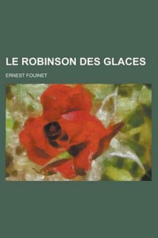 Cover of Le Robinson Des Glaces