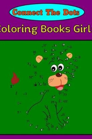 Cover of Connect The Dots Coloring Books girls