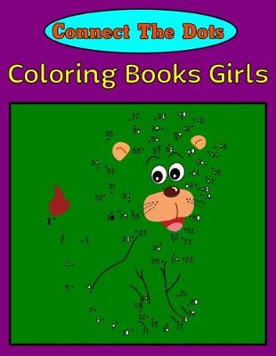 Book cover for Connect The Dots Coloring Books girls