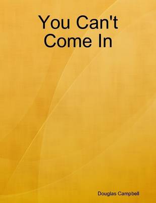 Book cover for You Can't Come In