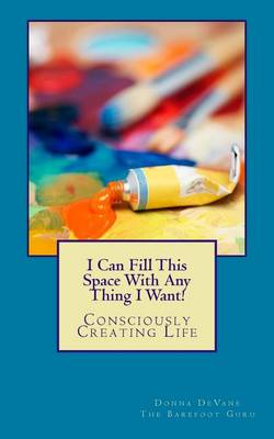 Book cover for I Can Fill This Space With Any Thing I Want!