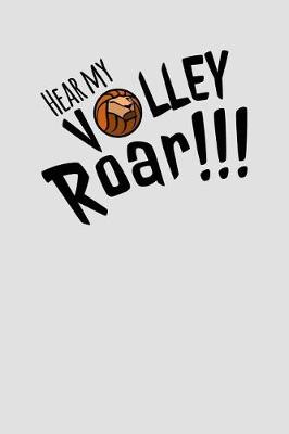 Book cover for Hear My Volley Roar!!!