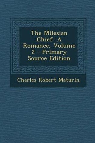 Cover of The Milesian Chief. a Romance, Volume 2 - Primary Source Edition