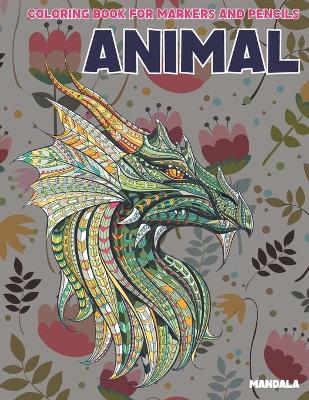 Book cover for Mandala Coloring Book for Markers and Pencils - Animal