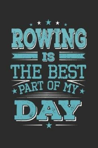 Cover of Rowing Is The Best Part Of My Day