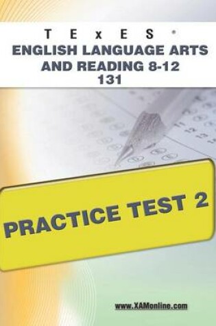 Cover of TExES English Language Arts and Reading 8-12 131 Practice Test 2
