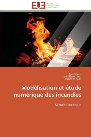 Cover of Mod lisation Et  tude Num rique Des Incendies