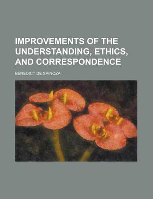 Book cover for Improvements of the Understanding, Ethics, and Correspondence