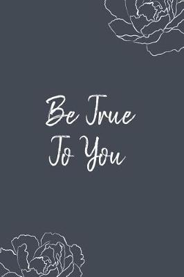 Book cover for Be True to You