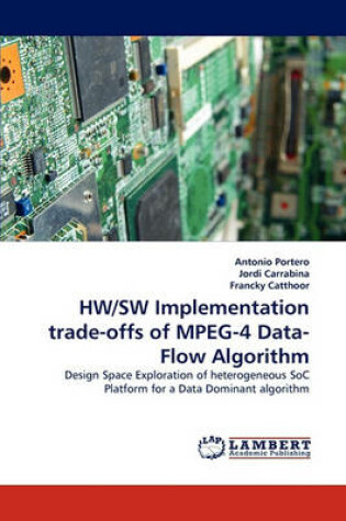 Cover of HW/SW Implementation trade-offs of MPEG-4 Data-Flow Algorithm