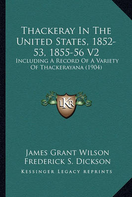 Book cover for Thackeray in the United States, 1852-53, 1855-56 V2 Thackeray in the United States, 1852-53, 1855-56 V2
