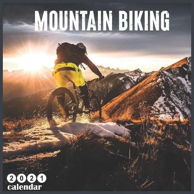 Book cover for mountain biking 2021 Calendar