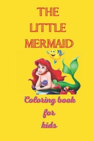 Cover of The Little Mermaid Coloring Book for Kids