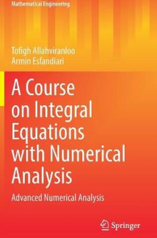 Cover of A Course on Integral Equations with Numerical Analysis