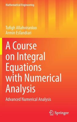 Cover of A Course on Integral Equations with Numerical Analysis