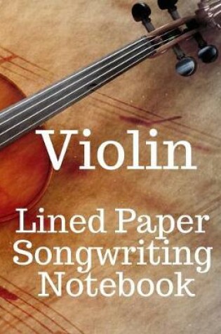 Cover of Violin Lined Paper Songwriting Notebook