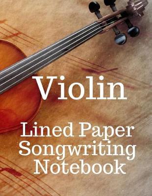 Book cover for Violin Lined Paper Songwriting Notebook