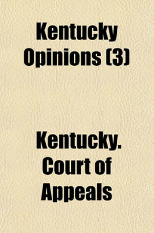 Cover of Kentucky Opinions Volume 3