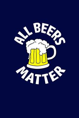 Book cover for All Beers Matter