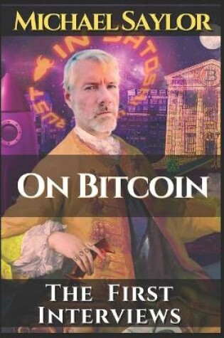 Cover of Michael Saylor. On Bitcoin. The first Interviews.