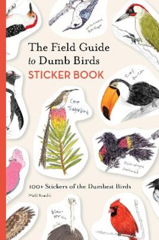 Cover of The Field Guide to Dumb Birds Sticker Book