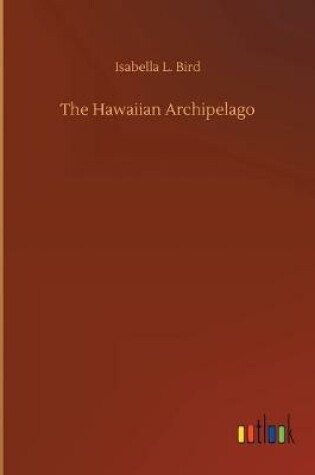 Cover of The Hawaiian Archipelago