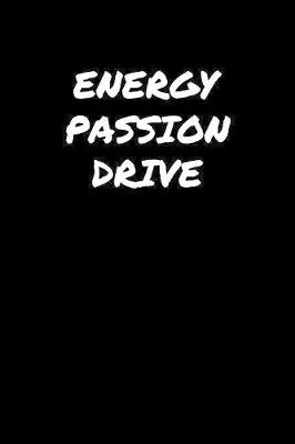 Book cover for Energy Passion Drive