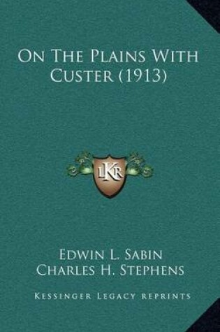 Cover of On the Plains with Custer (1913)