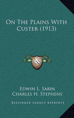 Book cover for On the Plains with Custer (1913)