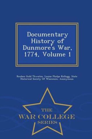 Cover of Documentary History of Dunmore's War, 1774, Volume 1 - War College Series