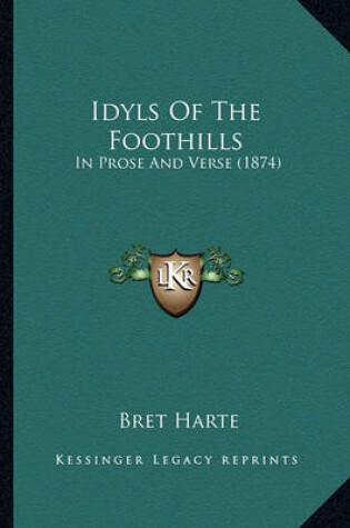 Cover of Idyls of the Foothills Idyls of the Foothills