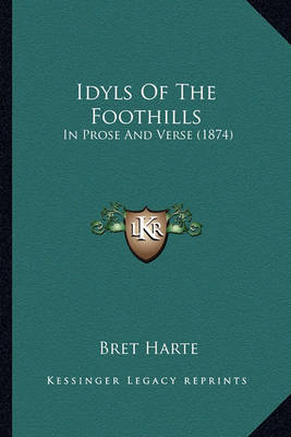 Book cover for Idyls of the Foothills Idyls of the Foothills