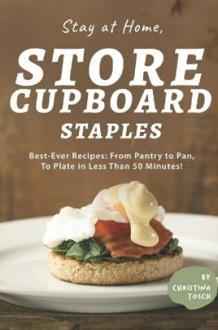 Cover of Stay at Home, Store Cupboard Staples