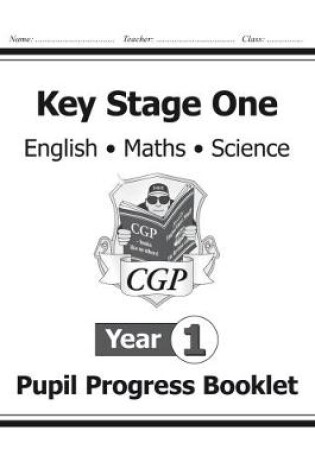 Cover of KS1 Pupil Progress Booklet for English, Maths and Science - Year 1