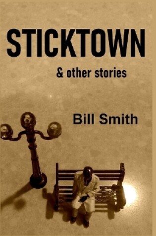 Cover of Sticktown & Other Stories