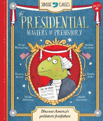 Book cover for Jurassic Classics: The Presidential Masters of Prehistory