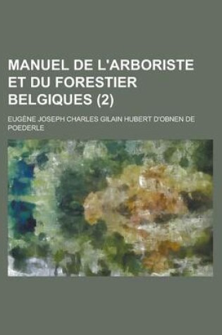 Cover of Manuel de L'Arboriste Et Du Forestier Belgiques (2)