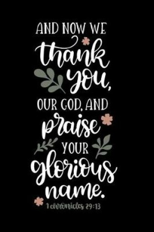 Cover of And Now We Thank You, Our God And Praise Your Glorious Name