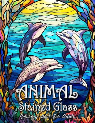 Book cover for Animal Stained Glass Coloring Book for Adults