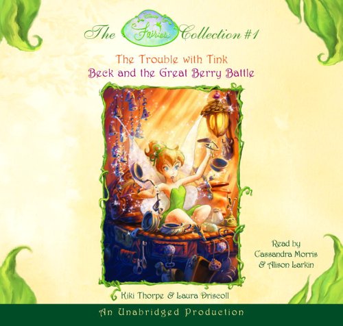Book cover for Disney Fairies Collection #1: The Trouble with Tink; Beck and the Great Berry Battle