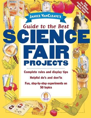 Book cover for Janice VanCleave's Guide to the Best Science Fair Projects